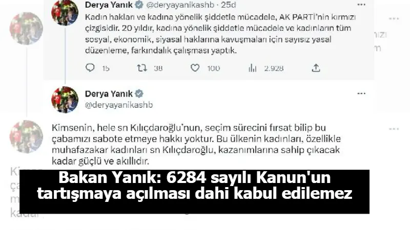 Bakan Yanık: 6284 sayılı Kanun'un tartışmaya açılması dahi kabul edilemez