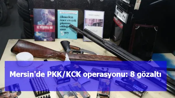 Mersin'de PKK/KCK operasyonu: 8 gözaltı