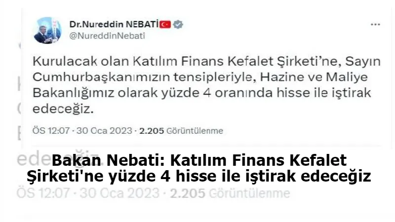 Bakan Nebati: Katılım Finans Kefalet Şirketi'ne yüzde 4 hisse ile iştirak edeceğiz