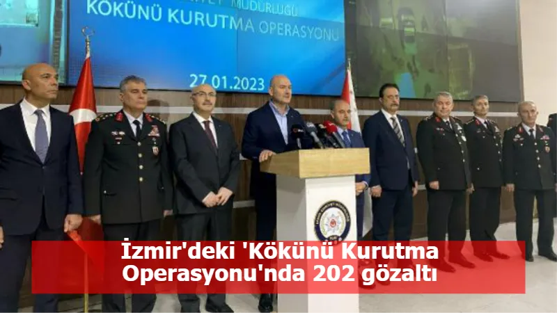 İzmir'deki 'Kökünü Kurutma Operasyonu'nda 202 gözaltı