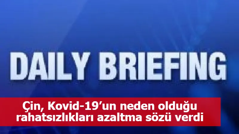 Çin, Kovid-19’un neden olduğu rahatsızlıkları azaltma sözü verdi