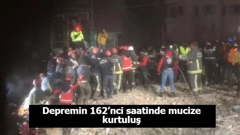 Depremin 162’nci saatinde mucize kurtuluş