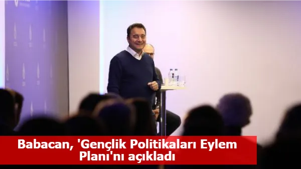 Babacan, 'Gençlik Politikaları Eylem Planı'nı açıkladı