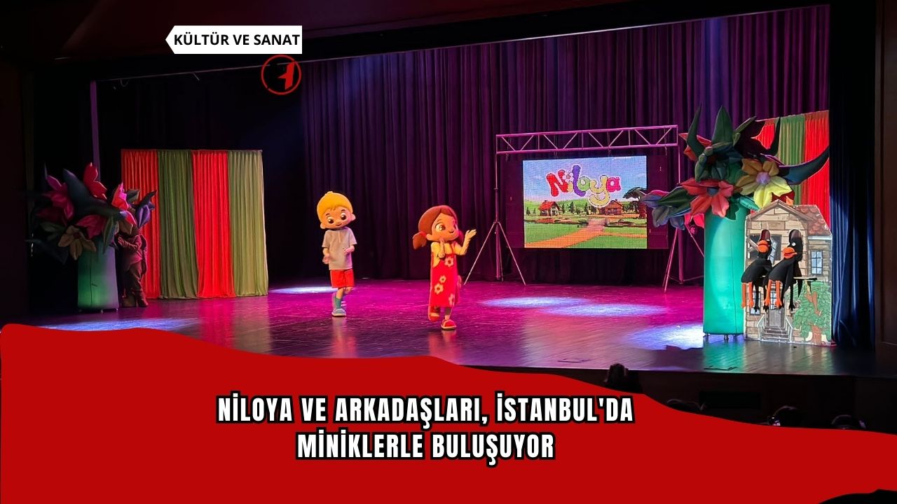 Niloya ve Arkadaşları, İstanbul'da Miniklerle Buluşuyor