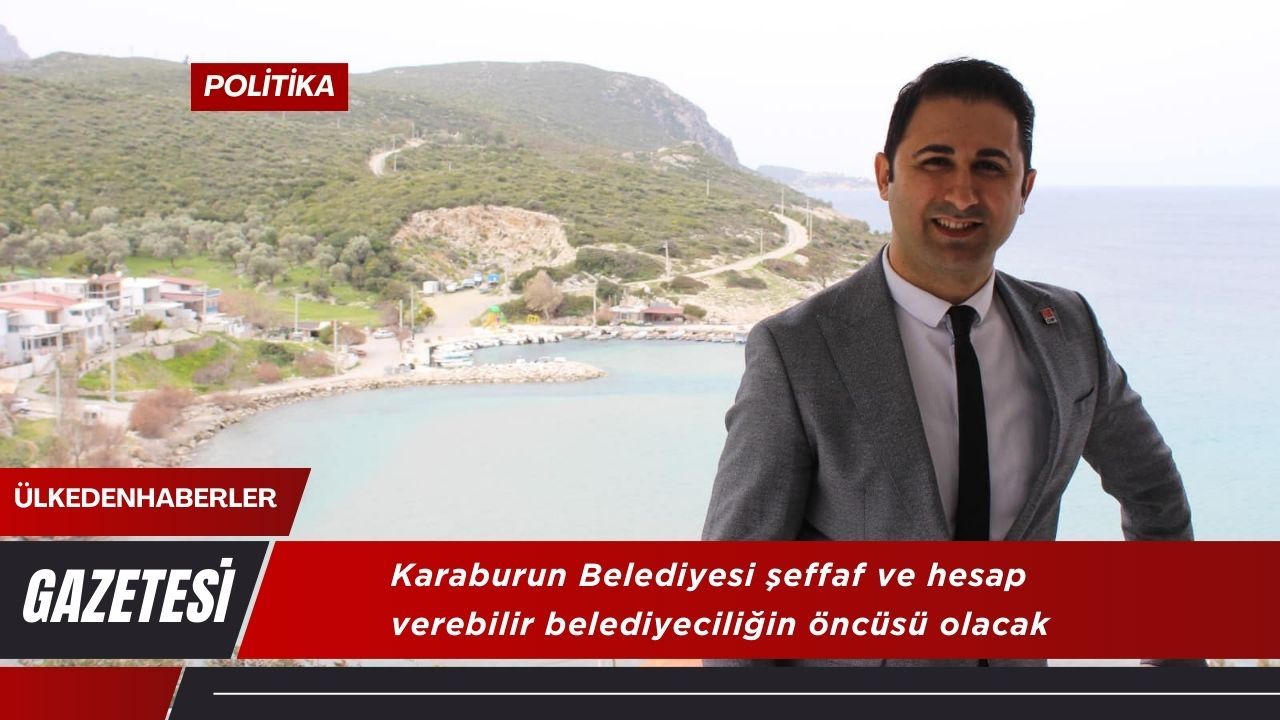 Karaburun Belediyesi şeffaf ve hesap verebilir belediyeciliğin öncüsü olacak