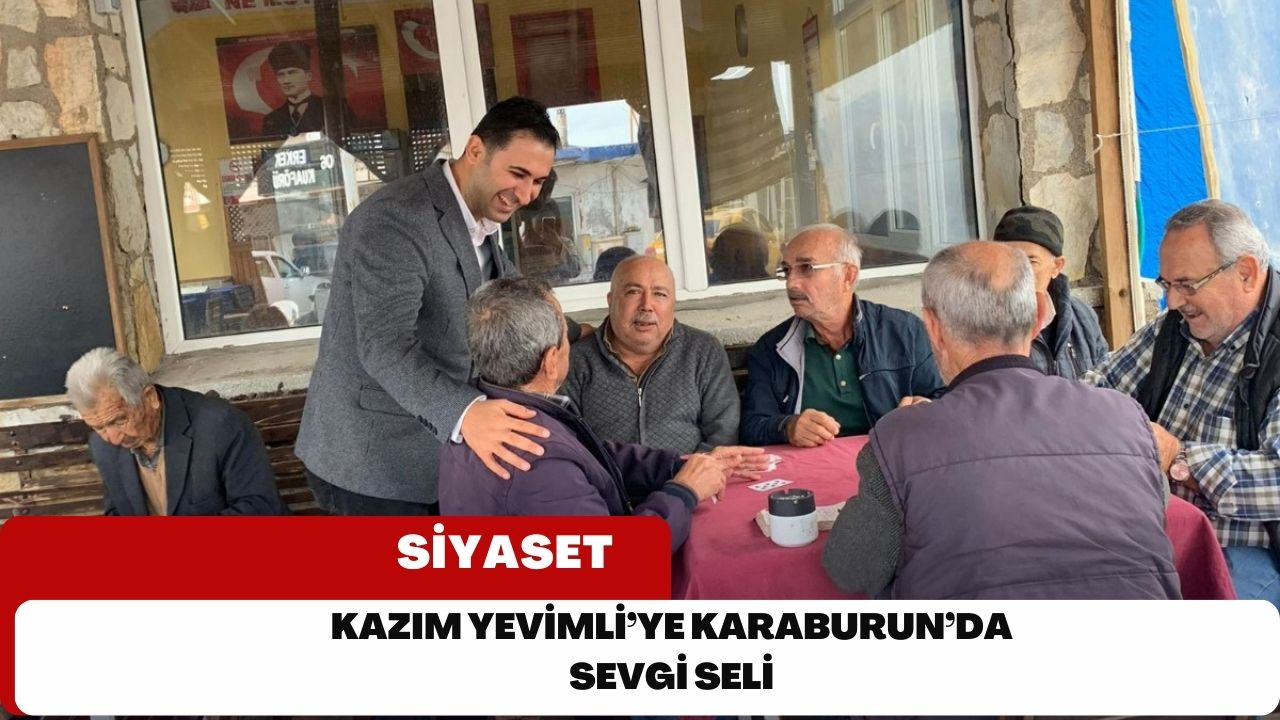 Kazım Yevimli’ye Karaburun’da sevgi seli