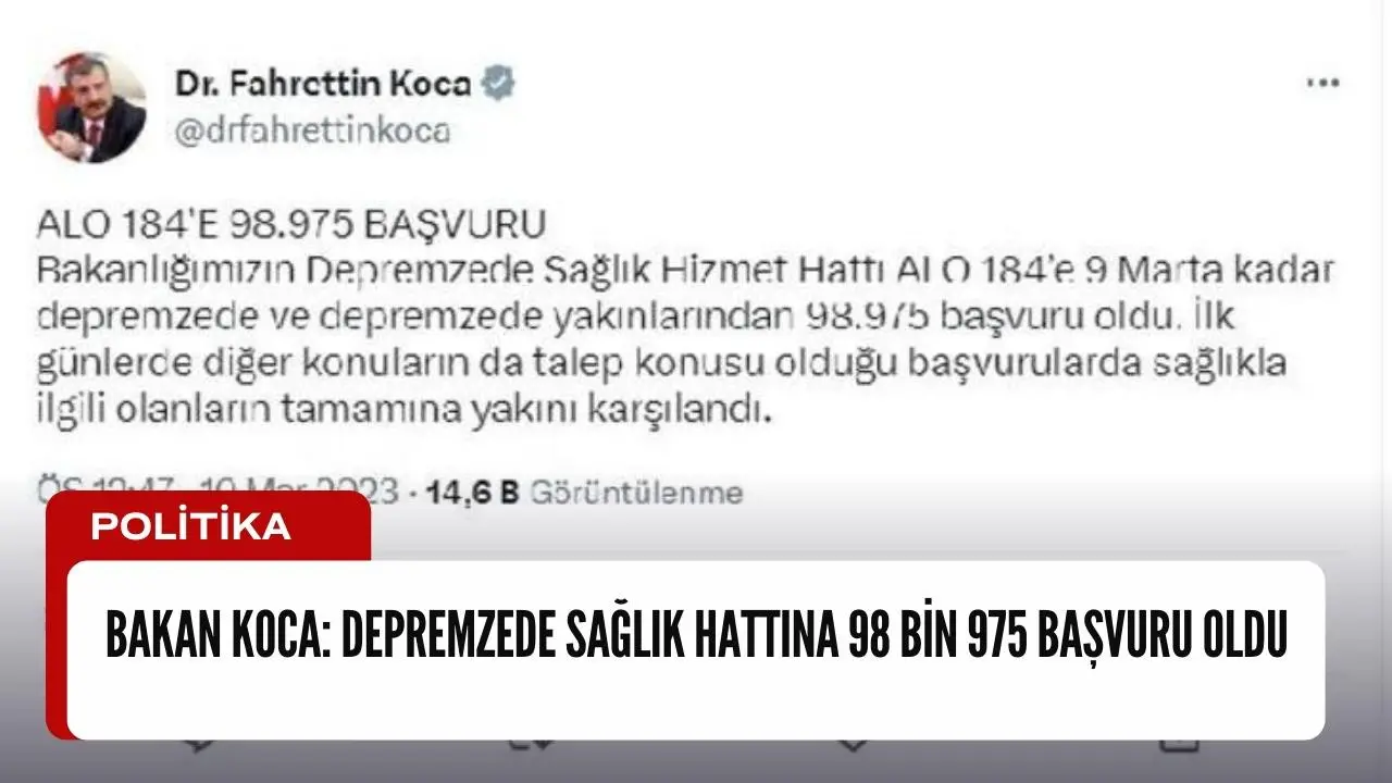 Bakan Koca: Depremzede sağlık hattına 98 bin 975 başvuru oldu