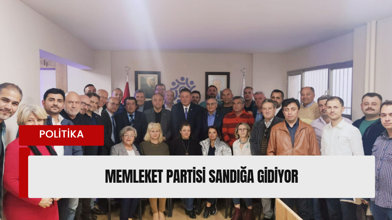 Memleket Partisi Sandığa Gidiyor