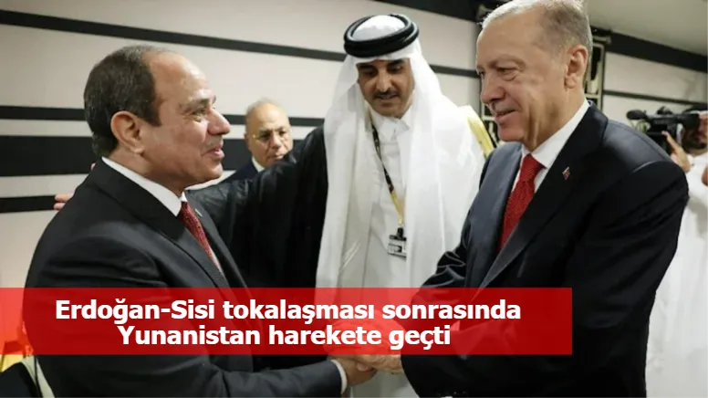 Erdoğan-Sisi tokalaşması sonrasında Yunanistan harekete geçti