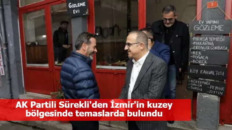 AK Partili Sürekli'den İzmir'in kuzey bölgesinde temaslarda bulundu