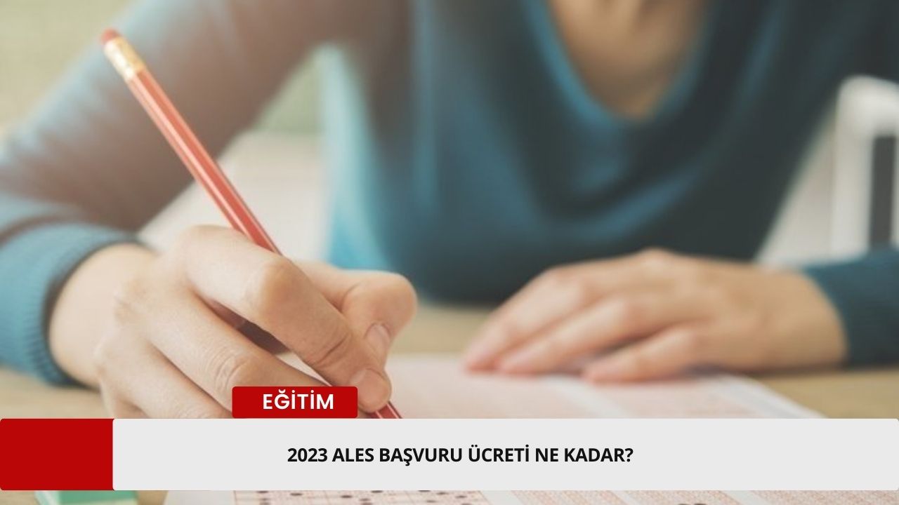 2023 ALES başvuru ücreti ne kadar?