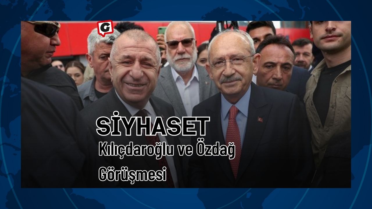 Kılıçdaroğlu ve Özdağ Görüşmesi