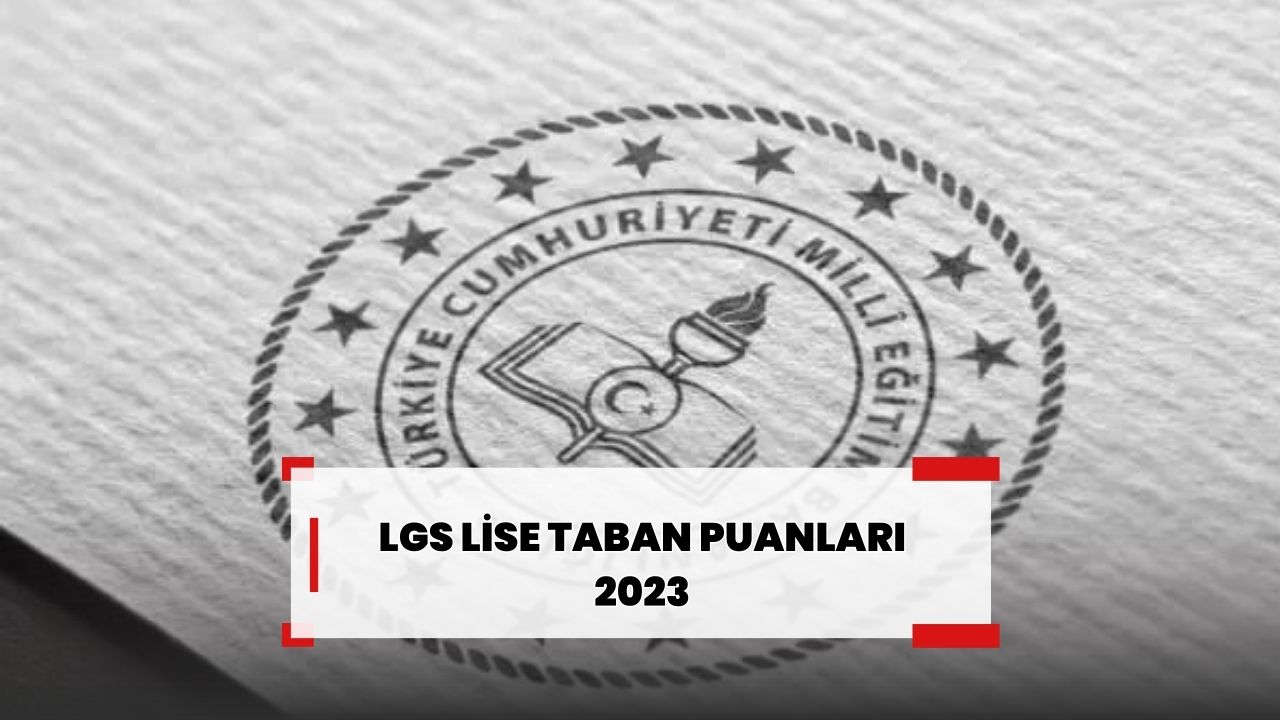 LGS Lise Taban Puanları 2023