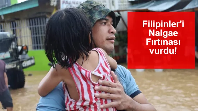 Filipinler'i Nalgae Fırtınası vurdu! Can kaybı 45'e yükseldi