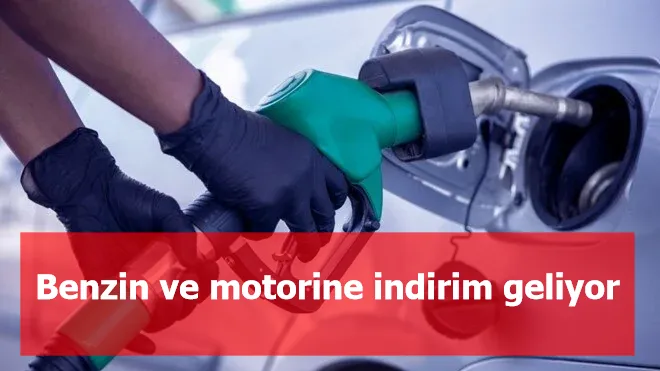 Benzin ve motorine indirim geliyor