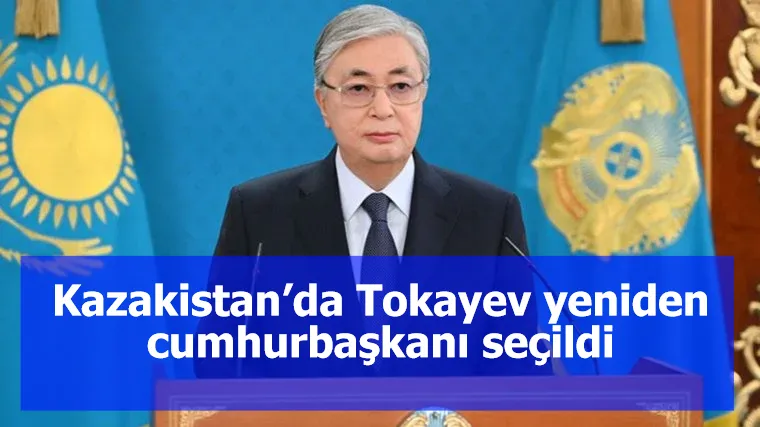 Kazakistan’da Tokayev yeniden cumhurbaşkanı seçildi