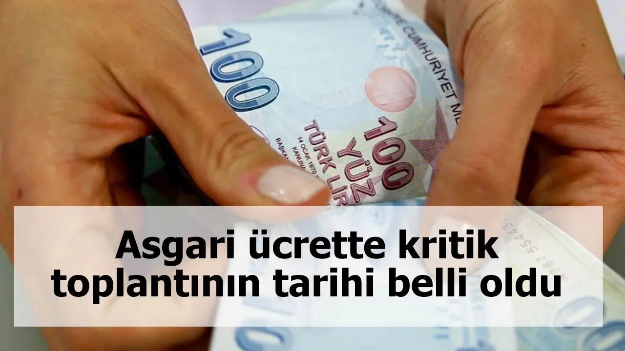 Asgari ücrette kritik toplantının tarihi belli oldu