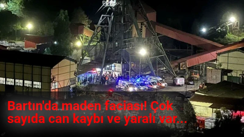 Bartın'da maden faciası! Çok sayıda can kaybı ve yaralı var...