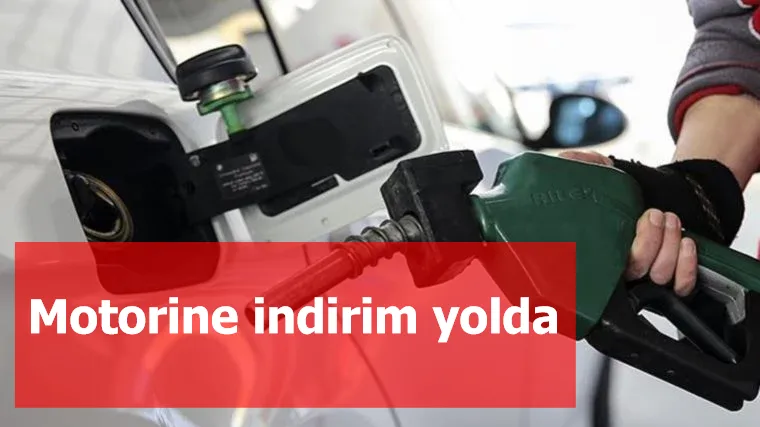 Motorine indirim yolda: Güncel benzin ve motorin fiyatları