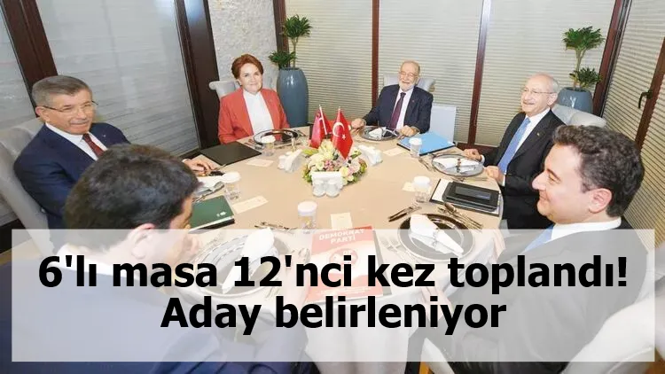 6'lı masa 12'nci kez toplandı! Aday belirleniyor