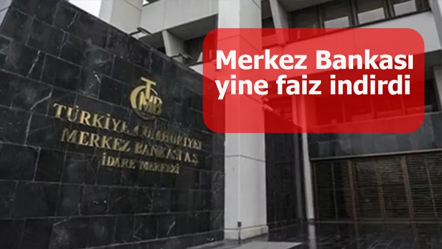 Merkez Bankası yine faiz indirdi