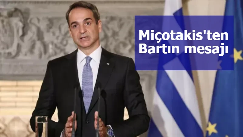 Miçotakis'ten Bartın mesajı