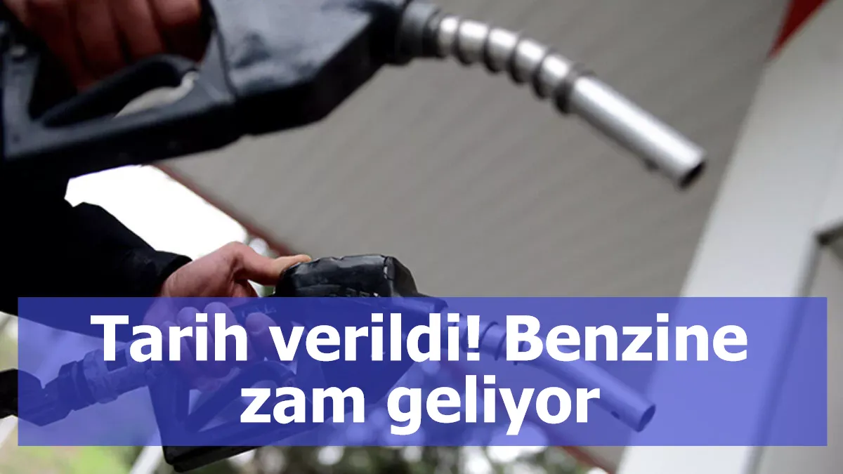 Tarih verildi! Benzine zam geliyor