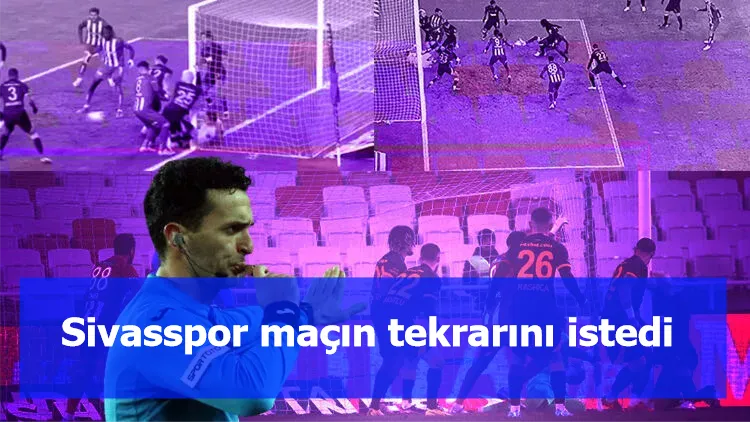 Sivasspor maçın tekrarını istedi 
