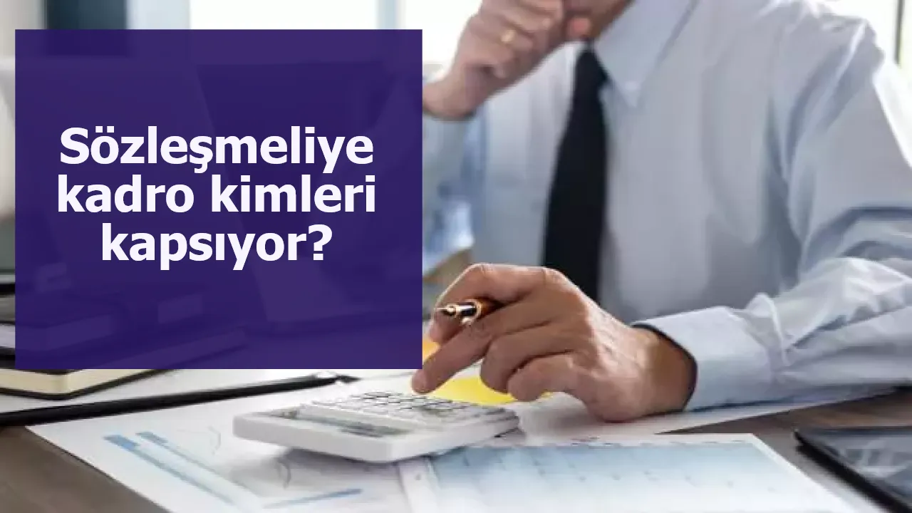 Sözleşmeliye kadro kimleri kapsıyor? Bakan Bilgin'den açıklama