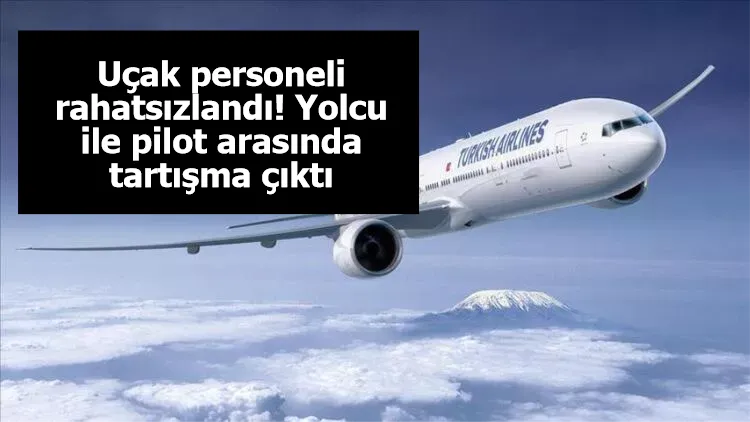 Uçak personeli rahatsızlandı! Yolcu ile pilot arasında tartışma çıktı