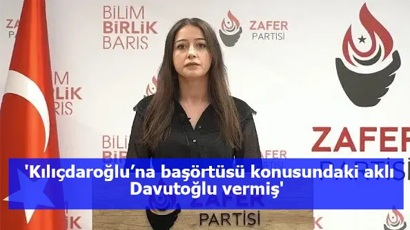 Sevda Gül Tunçer: Kılıçdaroğlu’na başörtüsü konusundaki aklı Davutoğlu vermiş