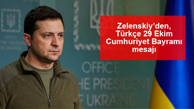 Zelenskiy’den, Türkçe 29 Ekim Cumhuriyet Bayramı mesajı