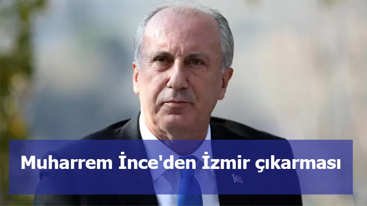 Muharrem İnce'den İzmir çıkarması