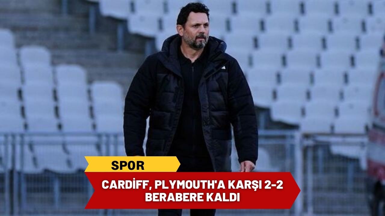 Cardiff, Plymouth'a karşı 2-2 berabere kaldı