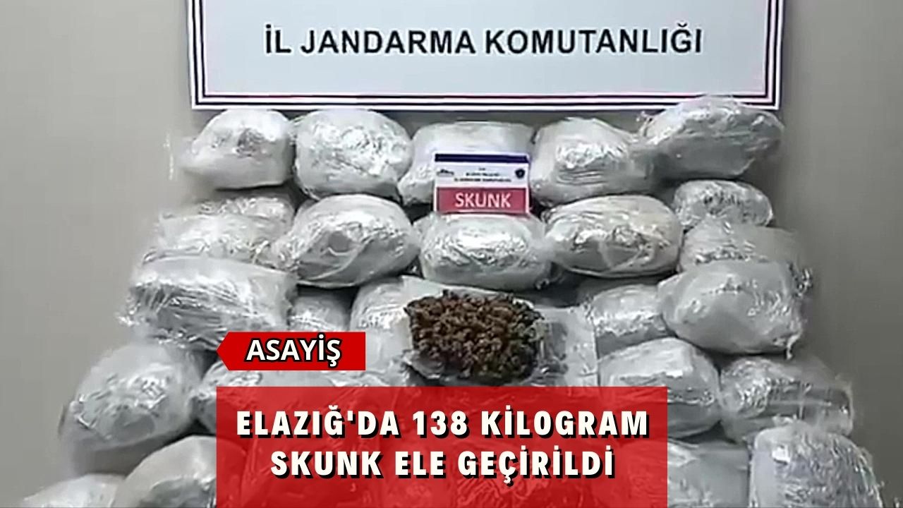 Elazığ'da 138 kilogram skunk ele geçirildi