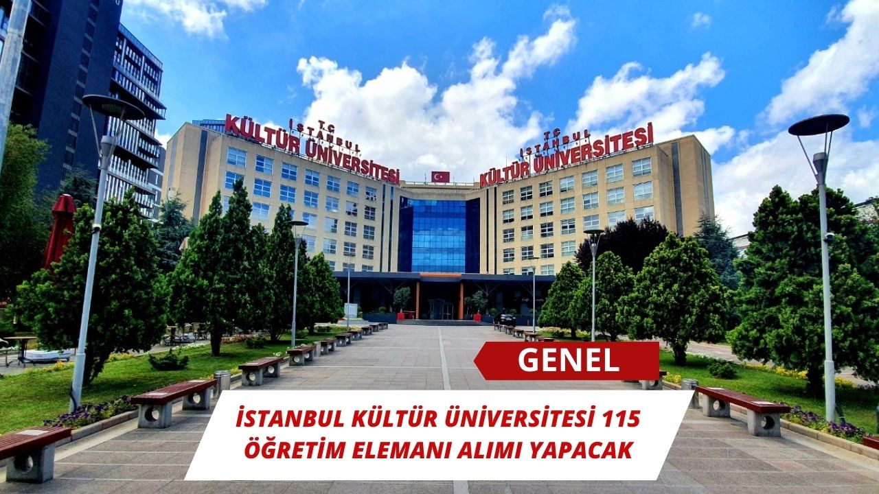 İstanbul Kültür Üniversitesi 115 Öğretim Elemanı Alımı Yapacak