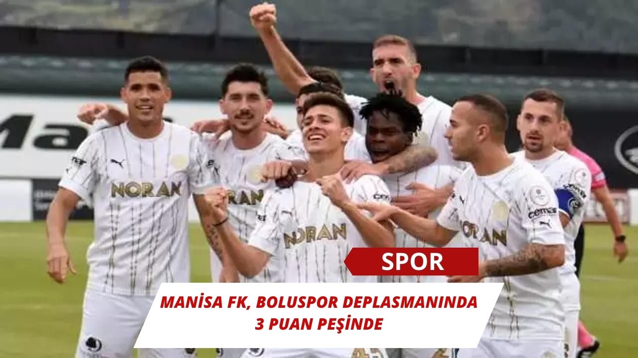 Manisa FK, Boluspor deplasmanında 3 puan peşinde