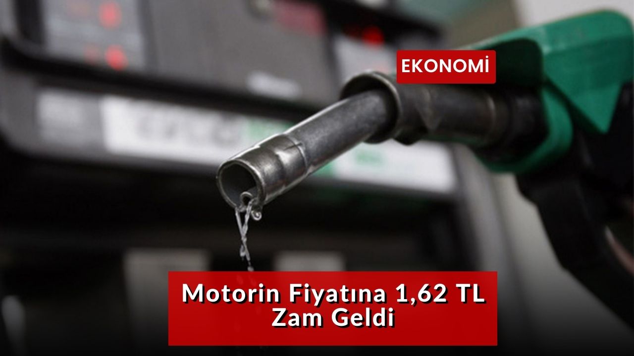 Motorin Fiyatına 1,62 TL Zam Geldi