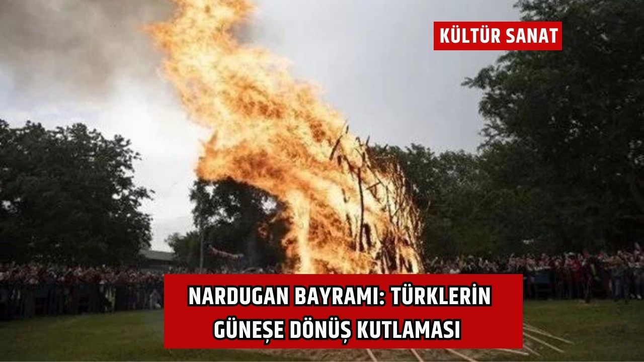 Nardugan Bayramı: Türklerin Güneşe Dönüş Kutlaması