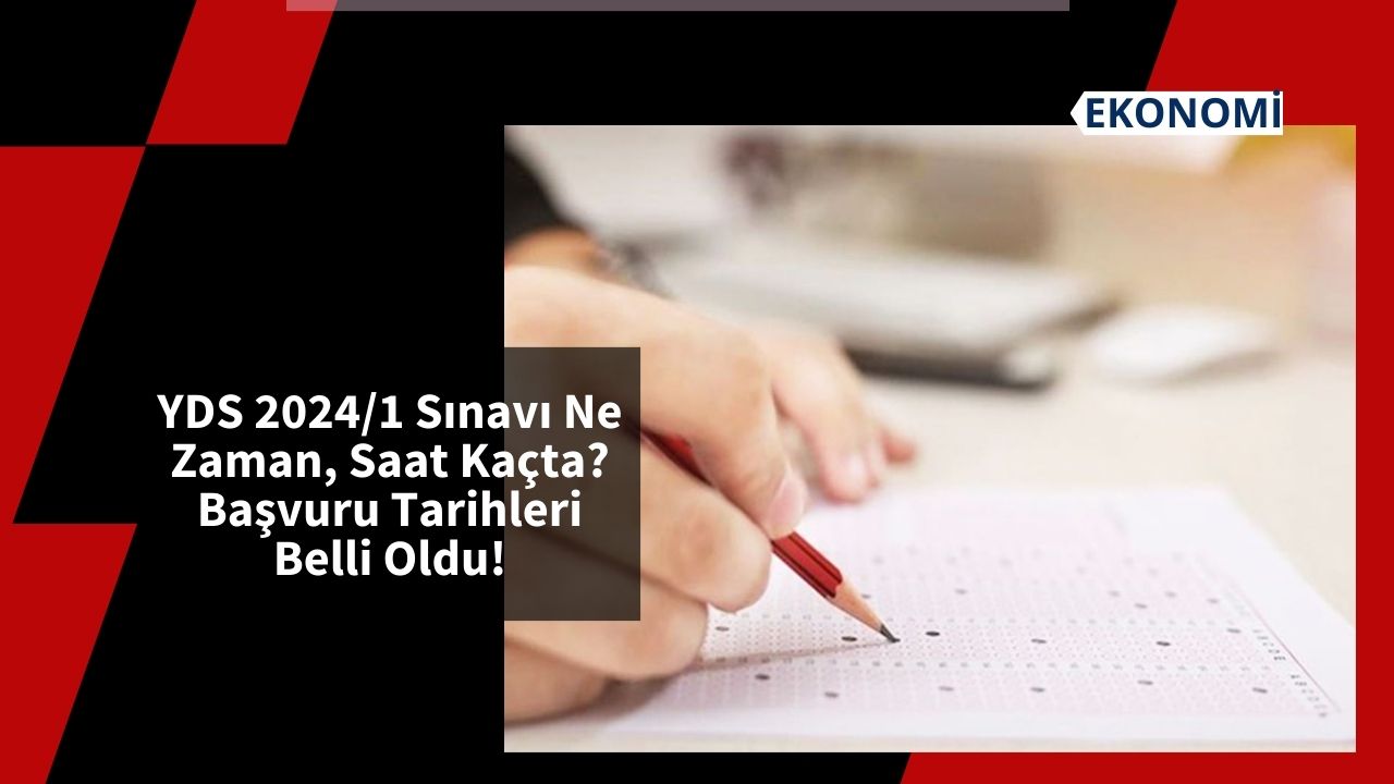 YDS 2024/1 Sınavı Ne Zaman, Saat Kaçta? Başvuru Tarihleri Belli Oldu!