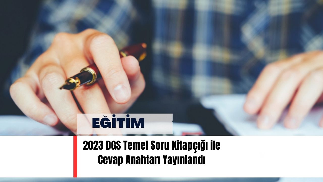 2023 DGS Temel Soru Kitapçığı ile Cevap Anahtarı Yayınlandı