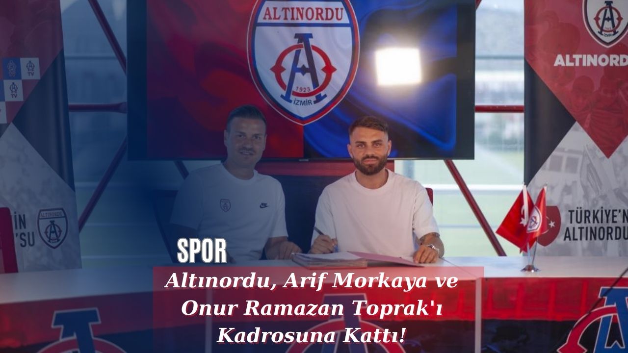 Altınordu, Arif Morkaya ve Onur Ramazan Toprak'ı Kadrosuna Kattı!