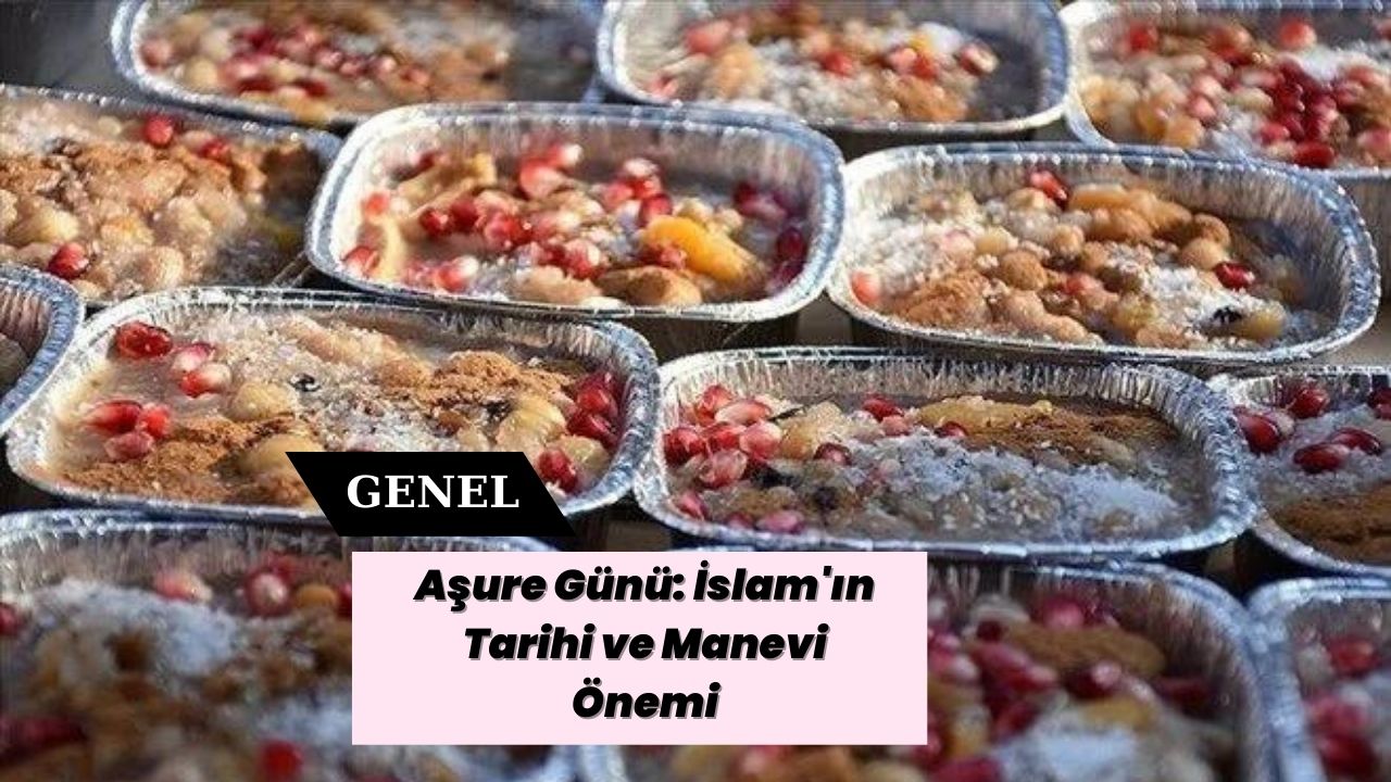 Aşure Günü: İslam'ın Tarihi ve Manevi Önemi