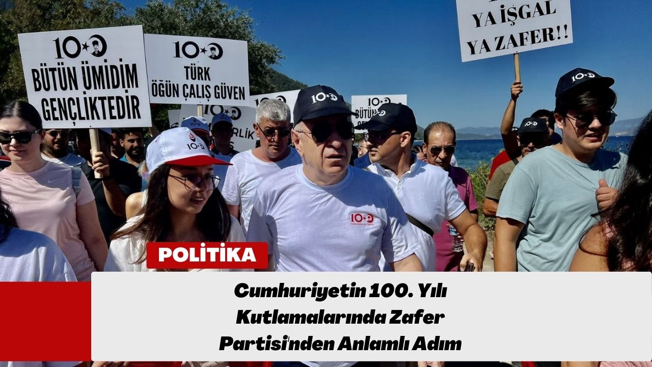 Cumhuriyetin 100. Yılı Kutlamalarında Zafer Partisi'nden Anlamlı Adım