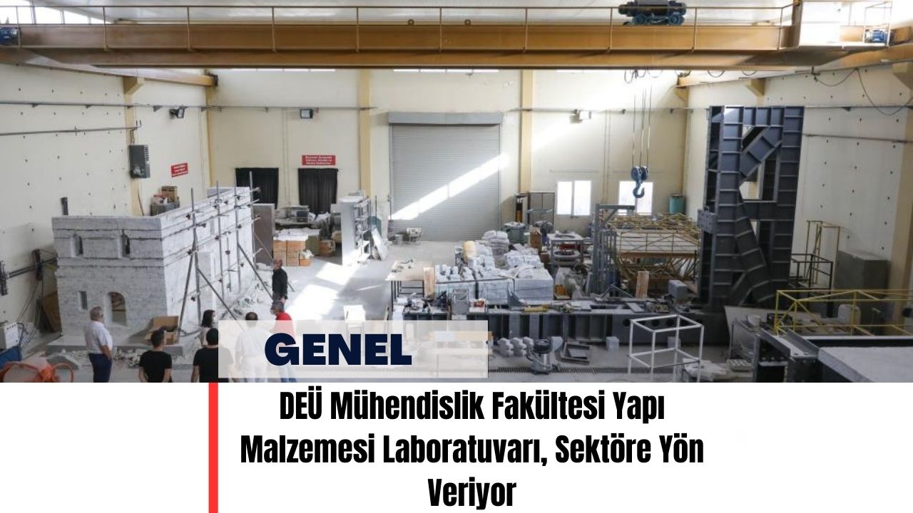 DEÜ Mühendislik Fakültesi Yapı Malzemesi Laboratuvarı, Sektöre Yön Veriyor