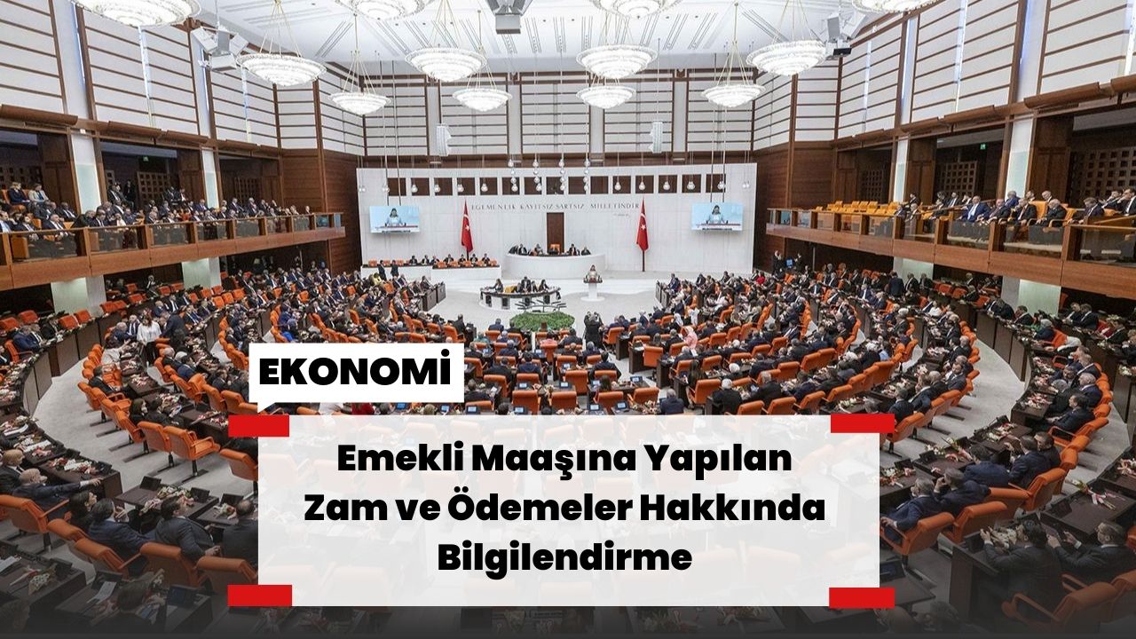 Emekli Maaşına Yapılan Zam ve Ödemeler Hakkında Bilgilendirme