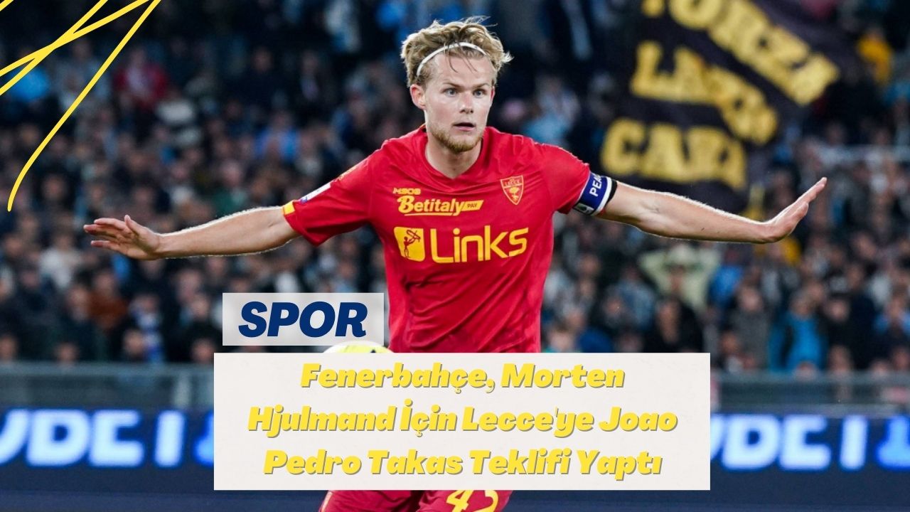 Fenerbahçe, Morten Hjulmand İçin Lecce'ye Joao Pedro Takas Teklifi Yaptı