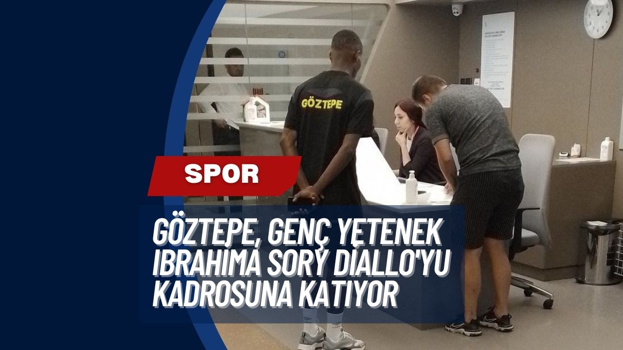 Göztepe, Genç Yetenek Ibrahima Sory Diallo'yu Kadrosuna Katıyor