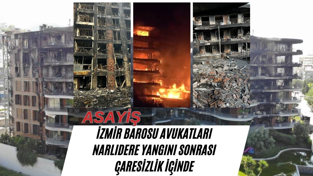 İzmir Barosu Avukatları Narlıdere Yangını Sonrası Çaresizlik İçinde