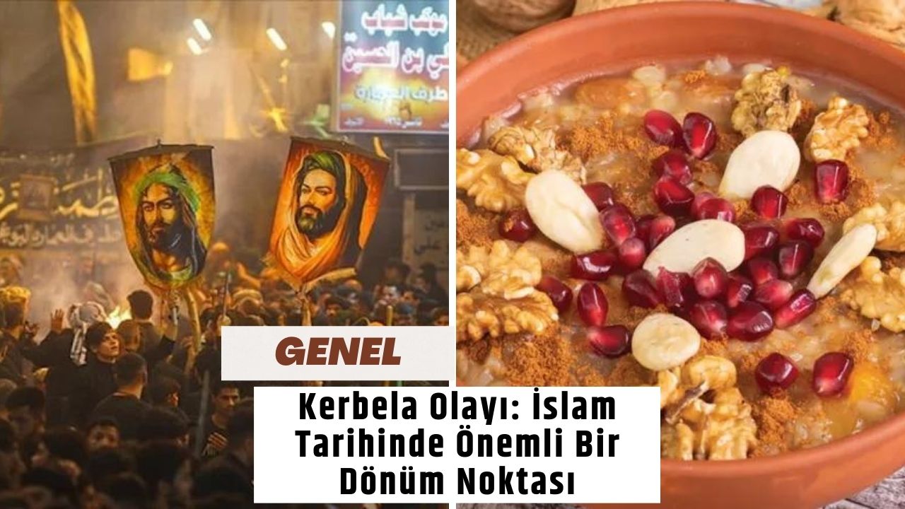 Kerbela Olayı: İslam Tarihinde Önemli Bir Dönüm Noktası